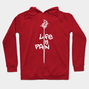 Life Is Pain Hoodie